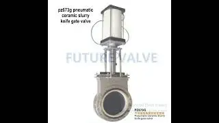 FUTURE VALVE   ceramic slurry knife gate valve  #knifegatevalve&nbsp;#knifegatevalves