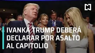 Comisi&oacute;n que investiga el asalto al Capitolio llama a Ivanka Trump a testificar - Noticias MX