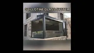 GUILLOTINE GLASS SYSTEM