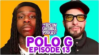 Polo G | Episode 13 | The Justin Credible Podcast