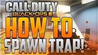 How to spawn trap on BO3
