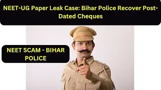 NEET-UG Paper Leak Case: Bihar Police Recover Post-Dated Cheques and Investigate Account Holders