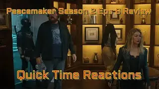 Peacemaker Season 2 Eps 6 Review-Quick Time Reactions