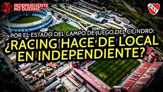 ¿RACING HARÁ DE LOCAL EN INDEPENDIENTE? ¡LA ACADEMIA, PREOCUPADA POR EL ESTADO DE SU CAMPO DE JUEGO!