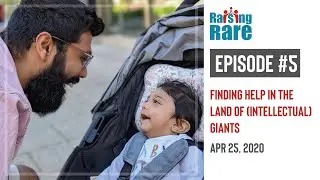 #05 - Finding Help in the Land of (Intellectual) Giants - Raising Rare: Parents quest to find a cure