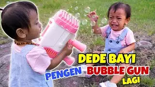 DEDE BAYI NANGIS KEJER LAGI PENGEN BUBBLE GUN RAKSASA | CHIKAKU FAMILY