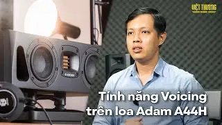 Review t&iacute;nh năng Voicing tr&ecirc;n loa kiểm &acirc;m Adam A44H
