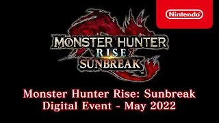 Monster Hunter Rise: Sunbreak digital event &ndash; May 2022