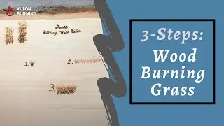 3-Steps: The Trick to Wood Burning Grass | Burning With Xulon: The Basics