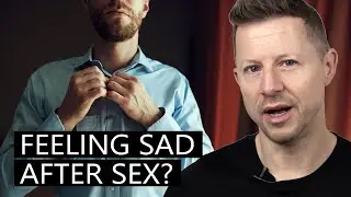 Feeling sad after sex? Men experience postcoital dysphoria too
