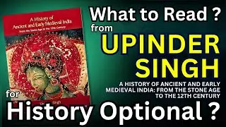 What to read from Upinder Singh for History Optional ? - UPSC CSE - Vikas Ahlawat Sir ( Former IRS )