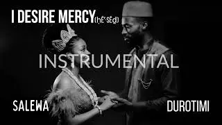 I Desire Mercy | DuroTimi featuring Salewa (Instrumental)