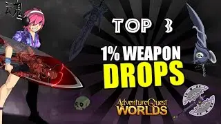 TOP 3 FREE 1% WEAPON DROPS IN AQW AdventureQuest Worlds 2016 *NON-MEMBER*
