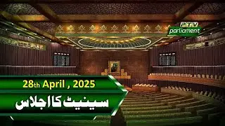SENATE KA IJLAAS | PTV PARLIAMENT | 28-04-2025