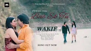 Bas Ek Tu | WAKIF | Harish Sharma | Shaily | Monika | Amzad | Sanchita | In Cinemas 12 Dec