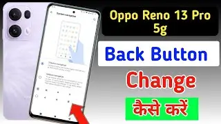 Oppo reno 13 pro back button change /Oppo reno 13 pro 5g navigation button setting