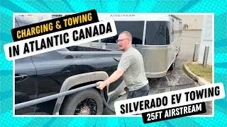 Electric Truck Towing our Airstream in Atlantic Canada: Silverado EV and 25-foot Airstream Trailer