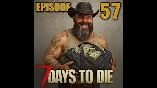7 DAYS TO DIE Episode 57 Modded Mayhem Project Z & Undead Country. Money!!