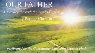 Our Father, A Journey Through the Lord's Prayer by Pepper Choplin