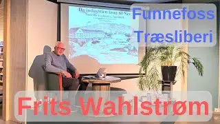 Fredagspåfyll: Da industrien kom til Nes – med Frits Wahlstrøm