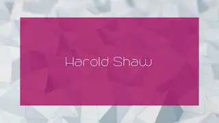 Harold Shaw - appearance