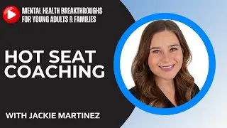 Hot Seat Coaching with Jackie Martinez