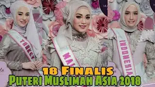 18 FINALIS PUTERI MUSLIMAH ASIA 2018