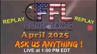 ATF Firearm Dealer Training - April 2025 - FFLC Ask Us Anything