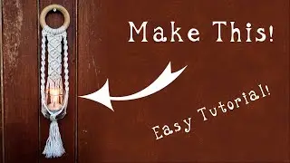 Macram&eacute; Candle Holder Tutorial | Beginner Macram&eacute; Tutorial | Versatile Plant or Candle Holder