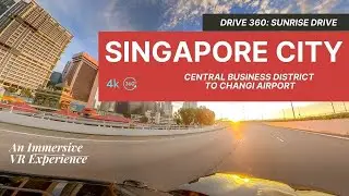 VR DRIVE 360: Morning Drive Singapore City (Central Business District, Changi Airport, Sunrise)