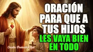 🩸 Oración a la SANGRE DE CRISTO para que a mis HIJOS les vaya BIEN EN TODO 🙏