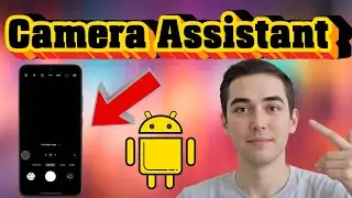 How To Get Camera Assistant Samsung S24 Ultra - Detailed Tutorial