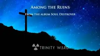 Trinity Ward - Among the Ruins [ambient/electronica/sci-fi, audio]