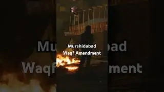 Murshidabad Unrest - Waqf Law Sparks Chaos #MurshidabadViolence #WaqfAmendment #WestBengal
