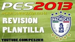 Revisi&oacute;n Plantilla Pachuca PES 2013 + PESEDIT 5.0 / Review