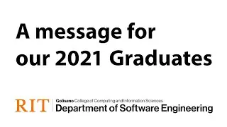 RIT Software Engineering Message for 2021 Graduates