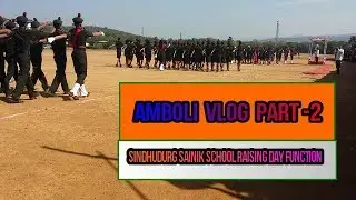 SINDHUDURG SAINIK SCHOOL | RAISING DAY FUNCTION | AMBOLI VLOG PART-2