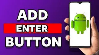 How to Add Enter Button On Android Keyboard Full Guied