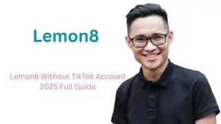 How To Use Lemon8 Without TikTok Account 2025 Full Guide
