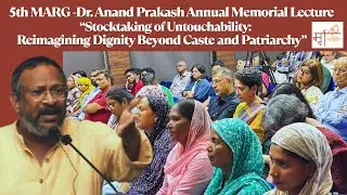 &ldquo;Stocktaking of Untouchability: Reimagining Dignity Beyond Caste and Patriarchy&rdquo; Wizwada Wilson