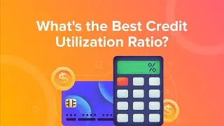 What's the Best Credit Utilization Ratio?