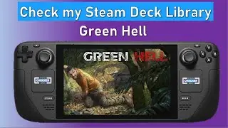 Check my Steam Deck Library - Green Hell