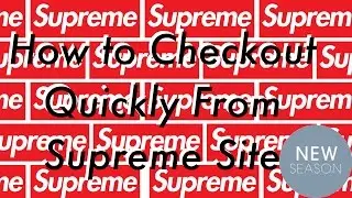 How to Checkout Quickly From Supreme Site [New Season]