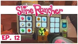 Slime Rancher &mdash; Эпизод 12 &mdash; Покупка всех улучшений! &mdash; Геймплей &mdash; Предварительная альфа-версия