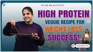 High-Protein Veggie Recipe for Weight Loss Success!| fitiq.smartlyfit | fitness & nutrition|#healthy