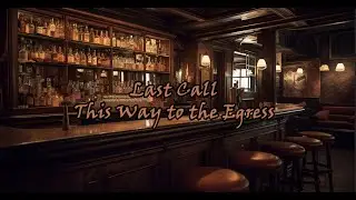 Last Call - This Way to the Egress Lyric Video