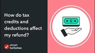 How do tax credits and deductions affect taxes? - TurboTax Support Video