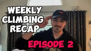 Weekly climbing update - episode 2