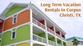 Long Term Vacation Rentals In Corpus Christi, TX