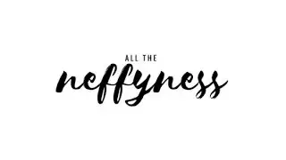 All The Neffyness | CRAFTY HELLO